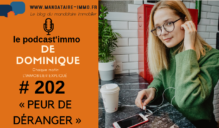 PODCAST’IMMO #202 : PEUR DE DERANGER