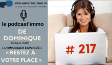 PODCAST’IMMO #217 : RESTEZ A VOTRE PLACE