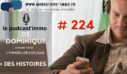 PODCAST’IMMO #224 : DES HISTOIRES
