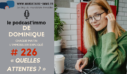 PODCAST’IMMO #226 : QUELLES ATTENTES ?