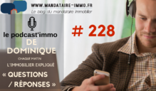 PODCAST’IMMO #228 : QUESTIONS REPONSES